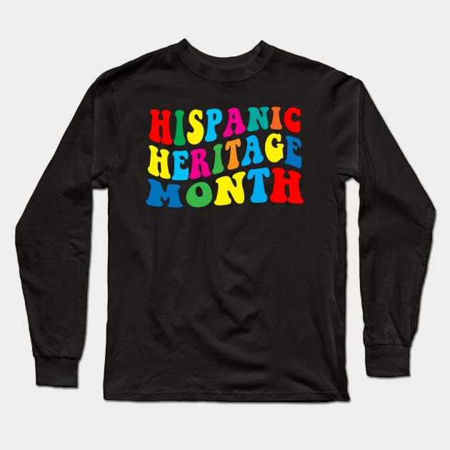 Hispanic Heritage Month Long Sleeve T-Shirt by Spit in my face PODCAST